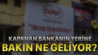 Kapanan bankanın yerine bakın ne geliyor?